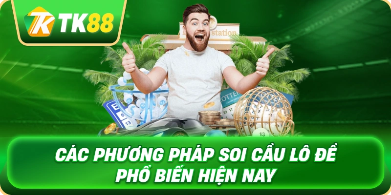 cac_phuong_phap_soi_cau_lo_de_pho_bien_hien_nay_1x
