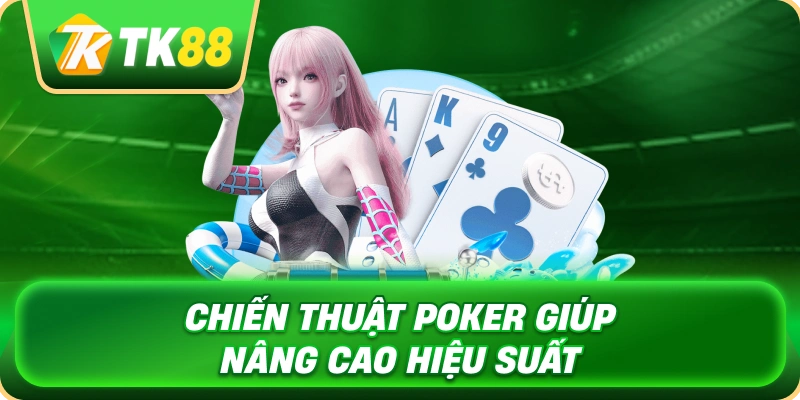chien_thuat_poker_giup_nang_cao_hieu_suat_1x