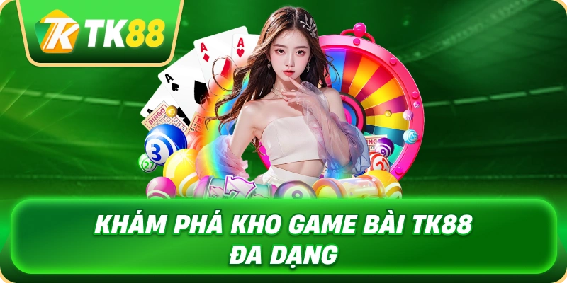 kham_pha_kho_game_bai_tk88_da_dang_1x