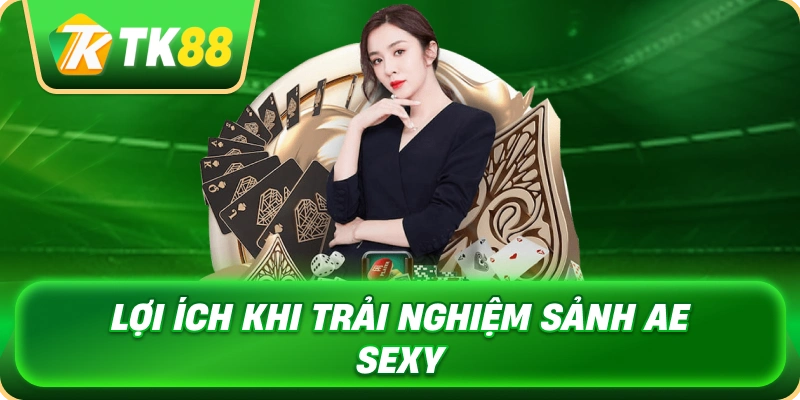 loi_ich_khi_trai_nghiem_sanh_ae_sexy_1x