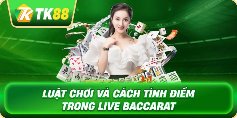 luat_choi_va_cach_tinh_diem_trong_live_baccarat_1x